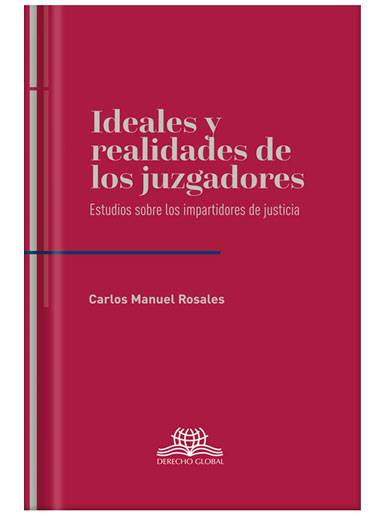IDEALES Y REALIDADES DE LOS JUZGADORES IDEALES Y REALIDADES DE LOS JUZGADORES