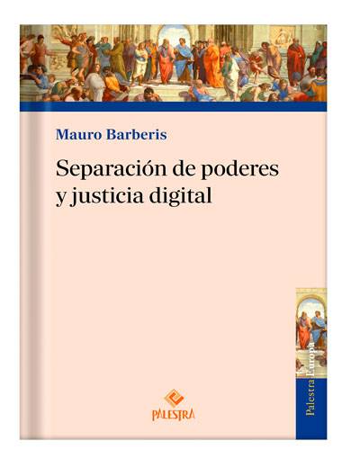SEPARACIÓN DE PODERES Y JUSTICIA DIGITAL SEPARACIÓN DE PODERES Y JUSTICIA DIGITAL