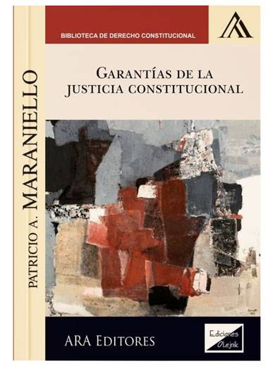 GARANTÍAS DE LA JUSTICIA CONSTITUCIONAL GARANTÍAS DE LA JUSTICIA CONSTITUCIONAL