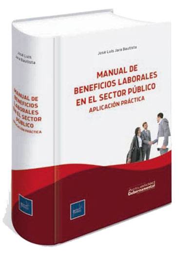 MANUAL DE BENEFICIOS LABORALES EN EL SECTOR PÚBLICO. APLICACIÓN PRÁCTICA