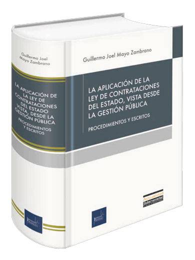 LA APLICACIÓN DE LA LEY DE CONTRATACIONES DEL ESTADO, VISITA DESDE LA GESTIÓN PÚBLICA. Procedimientos y escritos LA APLICACIÓN DE LA LEY DE CONTRATACIONES DEL ESTADO, VISITA DESDE LA GESTIÓN PÚBLICA. Procedimientos y escritos