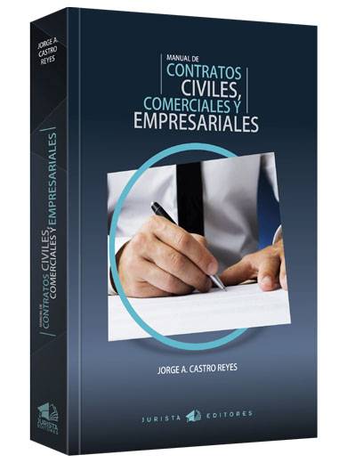 MANUAL DE CONTRATOS CIVILES, COMERCIALES Y EMPRESARIALES MANUAL DE CONTRATOS CIVILES, COMERCIALES Y EMPRESARIALES