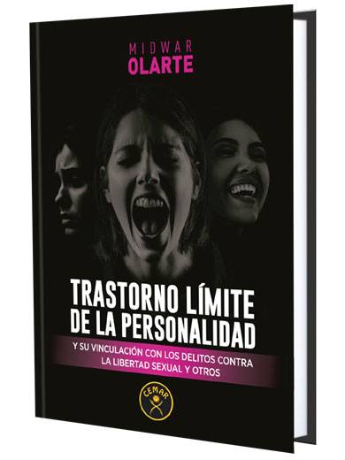 TRASTORNO LÍMITE DE LA PERSONALIDAD y su Vinculación con los delitos contra la Libertad Sexual y otros TRASTORNO LÍMITE DE LA PERSONALIDAD y su Vinculación con los delitos contra la Libertad Sexual y otros