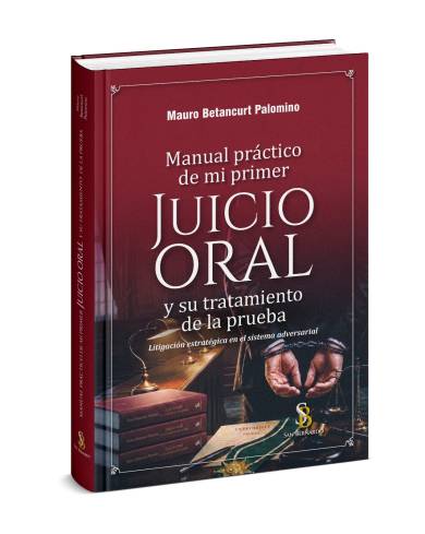 Manual Práctico de Mi Primer Juicio Oral y su Tratamiento de La Prueba