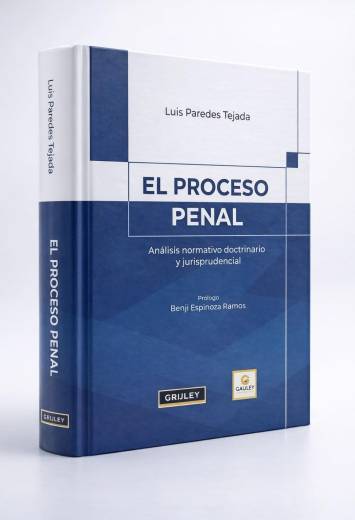 EL PROCESO PENAL. Análisis normativo doctrinario y jurisprudencial (2026)