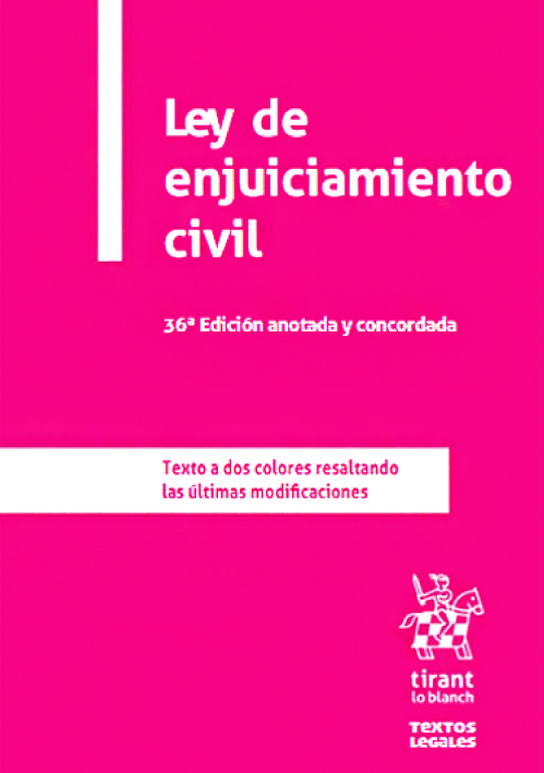 LEY DE ENJUICIAMIENTO CIVIL. Anotada y concordada LEY DE ENJUICIAMIENTO CIVIL. Anotada y concordada