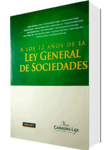 A LOS 12 AÑOS DE LA LEY GENERAL DE SOCI..