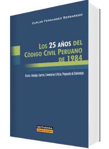 LOS 25 AÑOS DEL CODIGO CIVIL PERUANO DE 1984 LOS 25 AÑOS DEL CODIGO CIVIL PERUANO DE 1984