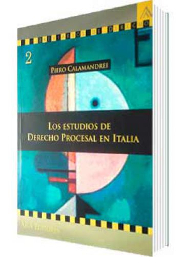 LOS ESTUDIOS DE DERECHO PROCESAL EN ITALIA LOS ESTUDIOS DE DERECHO PROCESAL EN ITALIA