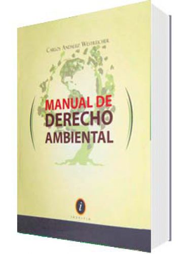MANUAL DE DERECHO AMBIENTAL MANUAL DE DERECHO AMBIENTAL