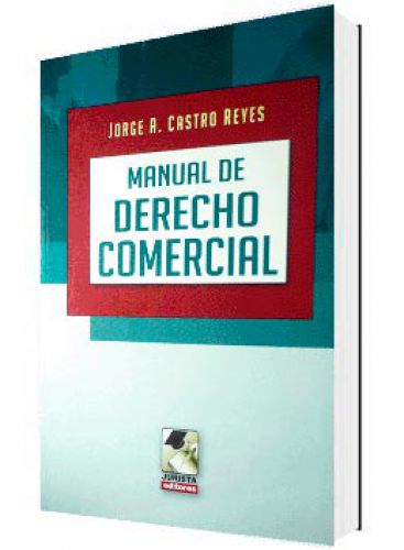 MANUAL DE DERECHO COMERCIAL MANUAL DE DERECHO COMERCIAL