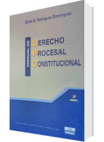 MANUAL DE DERECHO PROCESAL CONSTITUCIONAL MANUAL DE DERECHO PROCESAL CONSTITUCIONAL