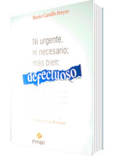 NI URGENTE, NI NECESARIO; MÁS BIEN: DEFECTUOSO NI URGENTE, NI NECESARIO; MÁS BIEN: DEFECTUOSO