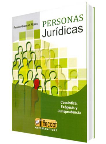 PERSONAS JURÍDICAS - Casuística, Exégesis y Jurisprudencia