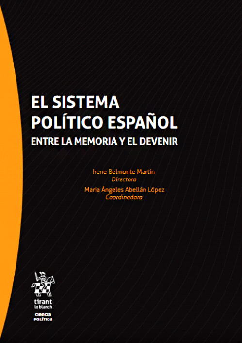 EL SISTEMA POLITICO ESPAÑOL ENTRE LA MEMORIA Y EL DEVENIR EL SISTEMA POLITICO ESPAÑOL ENTRE LA MEMORIA Y EL DEVENIR