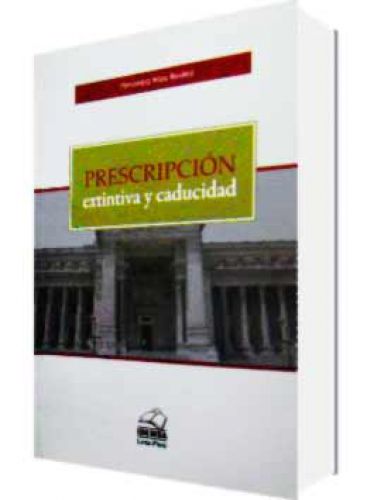 PRESCRIPCIÓN EXTINTIVA Y CADUCIDAD PRESCRIPCIÓN EXTINTIVA Y CADUCIDAD