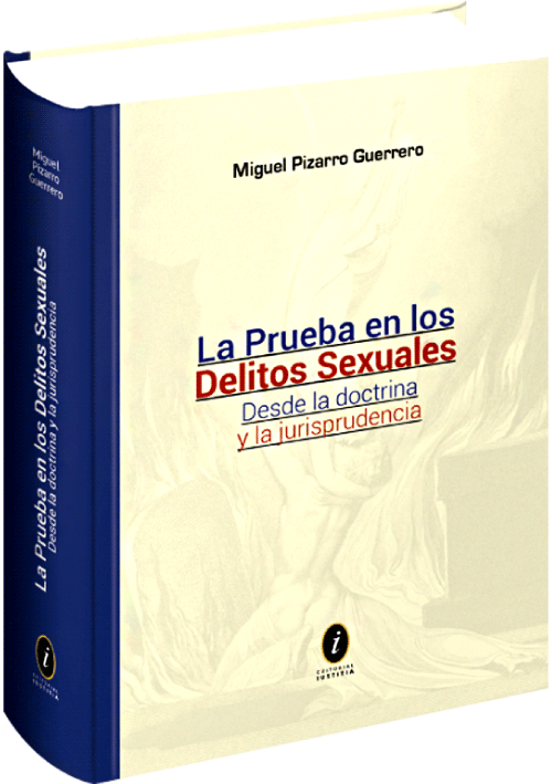 LA PRUEBA EN LOS DELITOS SEXUALES. Desde..