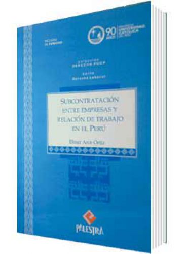 SUBCONTRATACI�N ENTRE EMPRESAS Y RELACI�N DE TRABAJO EN EL PER� SUBCONTRATACI�N ENTRE EMPRESAS Y RELACI�N DE TRABAJO EN EL PER�
