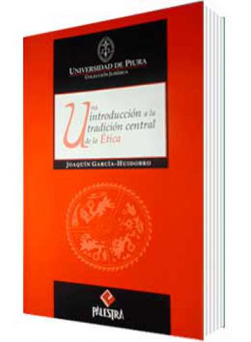 UNA INTRODUCCIÓN A LA TRADICIÓN CENTRAL DE LA ÉTICA