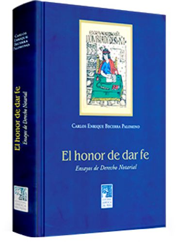 EL HONOR DE DAR FE. ENSAYOS DE DERECHO NOTARIAL